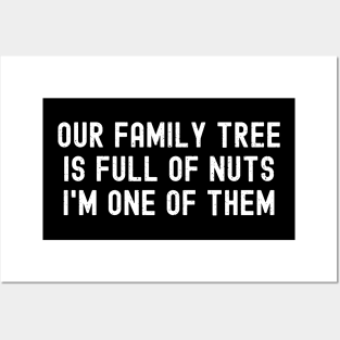 Our Family Tree is Full of Nuts  I'm One of Them Posters and Art